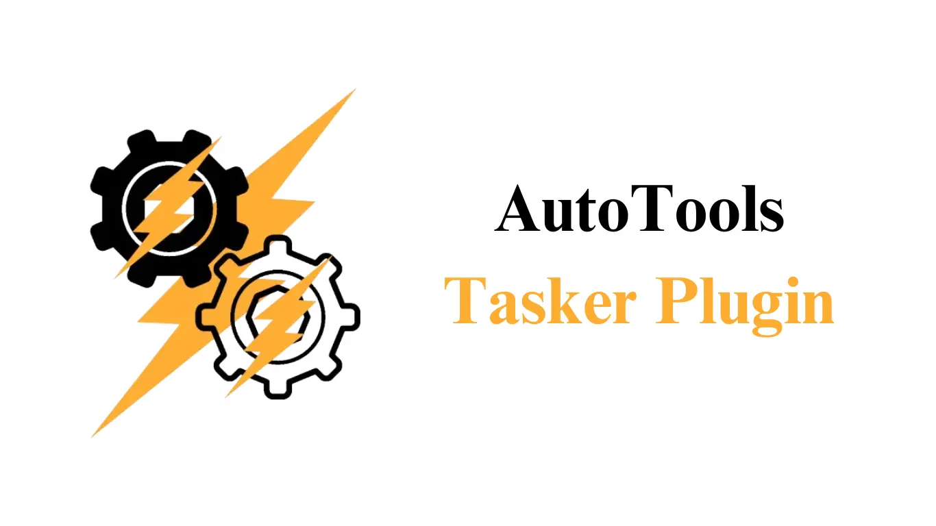 AutoTools - Tasker Plugin